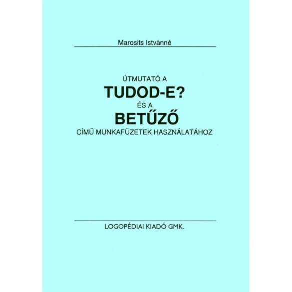 Útmutató a Tudod-e? és a Betűző c. kiadvőányokhoz