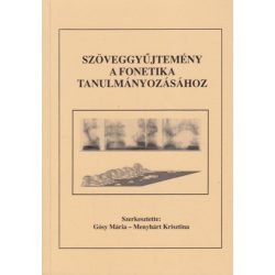   Szöveggyűjtemény a fonetika tanulmányozásához. Elméleti, kísérleti és alkalmazott beszédkutatás.